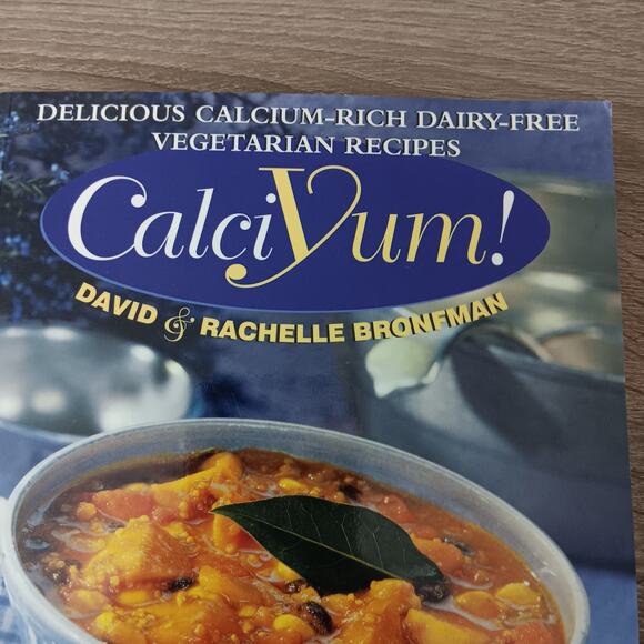 Calciyum!: Delicious Calcium-Rich Dairy-Free Vegetarian Recipes David Bronfman - Picture 2 of 7